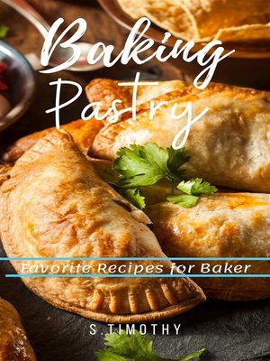 cover image of Baking Pastry Favorite Recipes for Baker